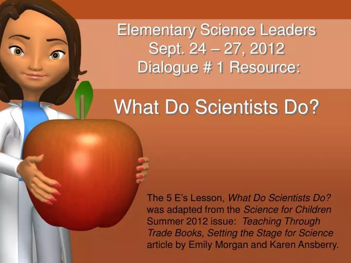 elementary science leaders sept 24 27 2012 dialogue 1 resource what do scientists do