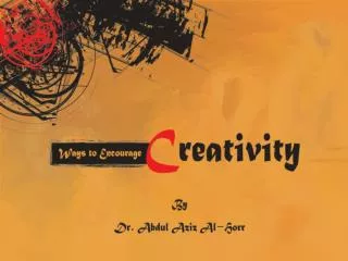 Why Creativity ?