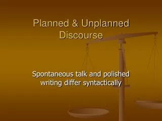 Planned &amp; Unplanned Discourse