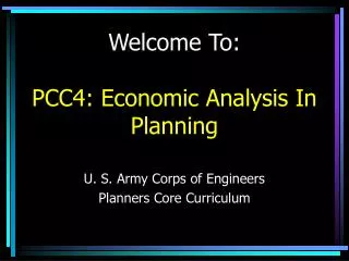 Welcome To: PCC4: Economic Analysis In Planning