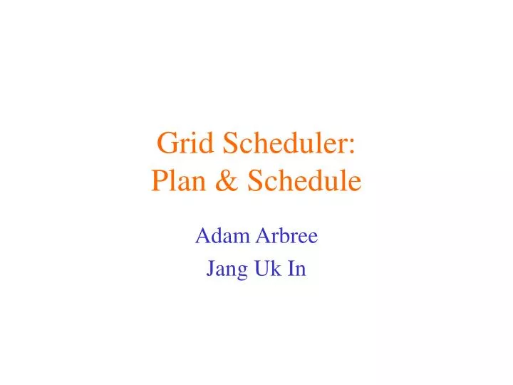 grid scheduler plan schedule