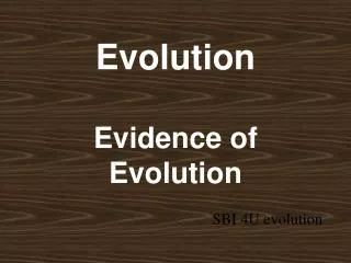 Evolution Evidence of Evolution