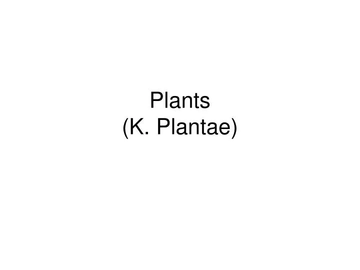 plants k plantae