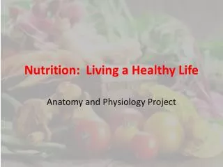 Nutrition: Living a Healthy Life