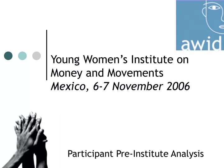 young women s institute on money and movements mexico 6 7 november 2006