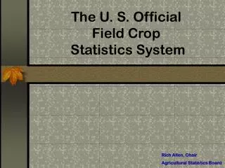 The U. S. Official Field Crop Statistics System