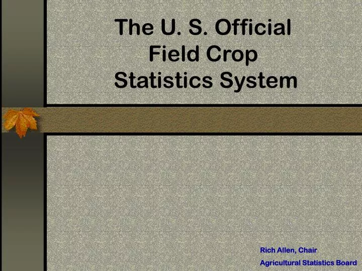 the u s official field crop statistics system