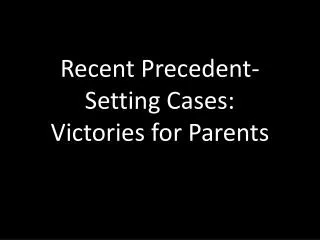 Recent Precedent-Setting Cases: Victories for Parents