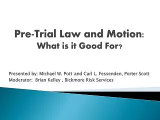 Pre-Trial Law and Motion: What is it Good For?