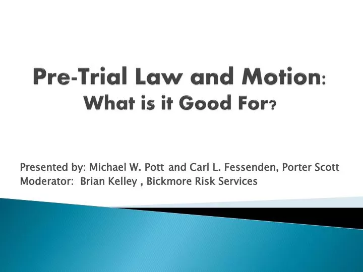 pre trial law and motion what is it good for