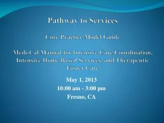 May 1, 2013 10:00 am - 3:00 pm Fresno, CA