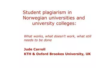 Student plagiarism in 			Norwegian universities and 			university colleges: