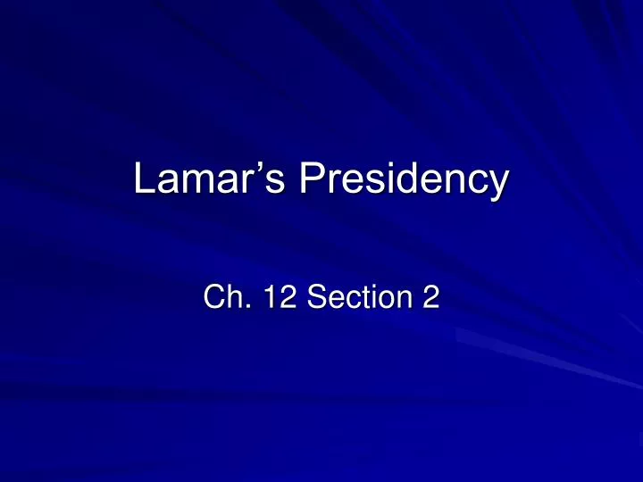 lamar s presidency