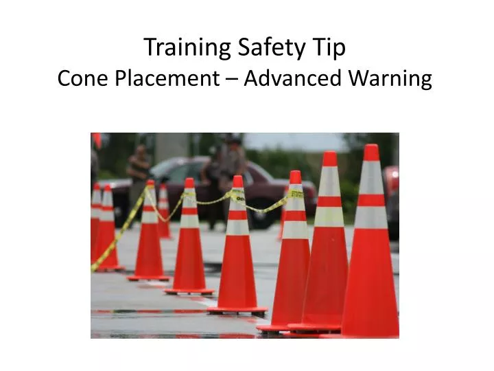 training safety tip cone placement advanced warning