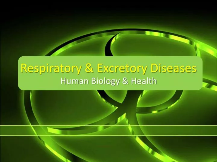 respiratory excretory diseases