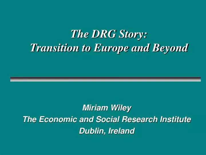 the drg story transition to europe and beyond