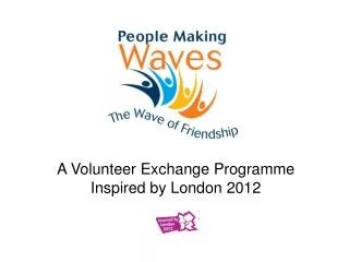 A Volunteer Exchange Programme Inspired by London 2012