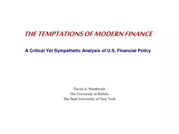 the temptations of modern finance a critical yet sympathetic analysis of u s financial policy