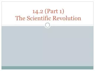 14.2 (Part 1) The Scientific Revolution