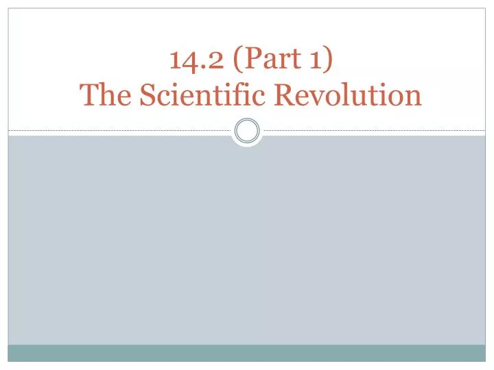 14 2 part 1 the scientific revolution