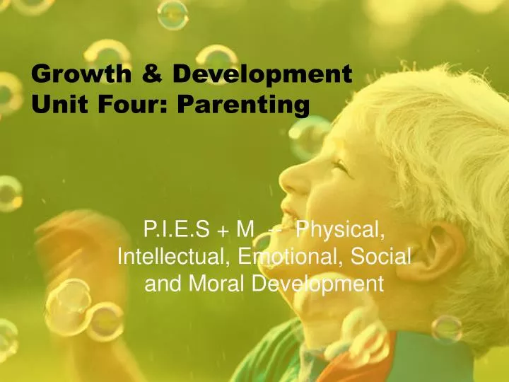 growth development unit four parenting