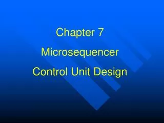Chapter 7 Microsequencer Control Unit Design