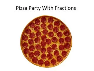 Pizza Party With Fractions