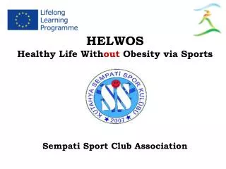 HELWOS Healthy Life With out Obesity via Sports Sempati Sport Club Association