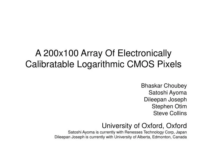 a 200x100 array of electronically calibratable logarithmic cmos pixels