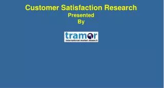 Customer Satisfaction Research Presented By