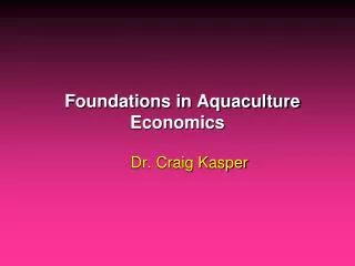Foundations in Aquaculture Economics