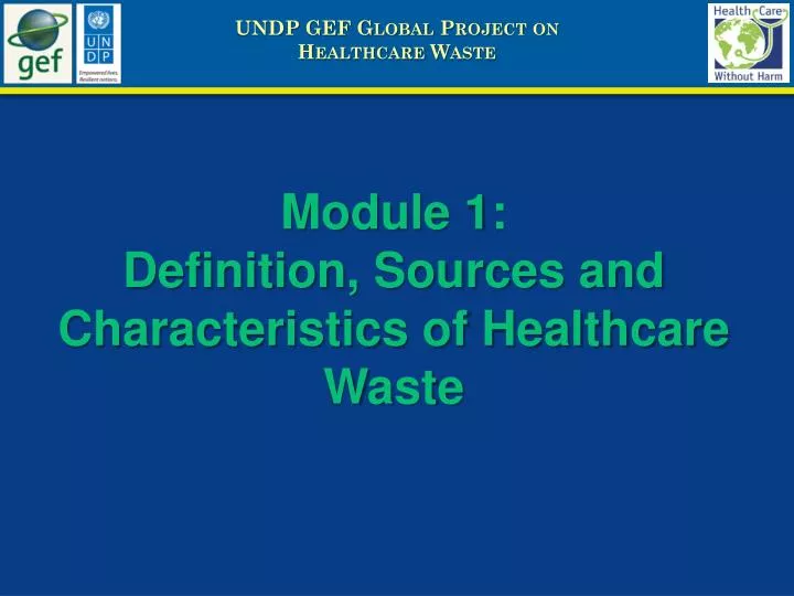 module 1 definition sources and characteristics of healthcare waste