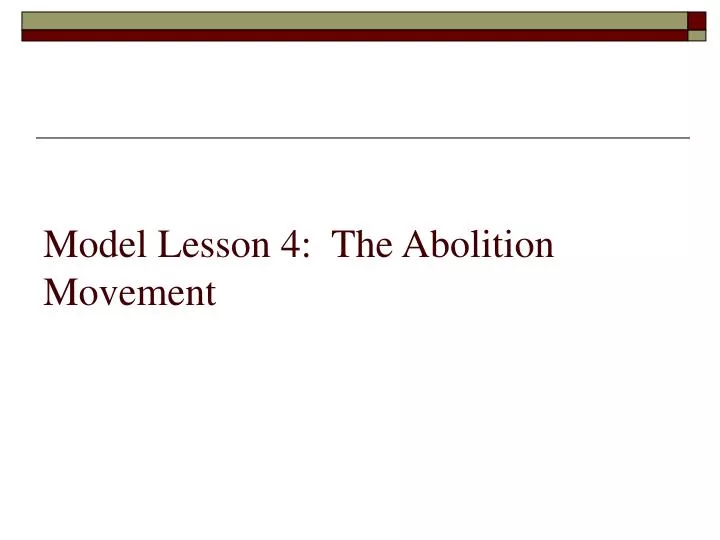 model lesson 4 the abolition movement