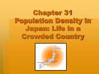 Chapter 31 Population Density in Japan: Life in a Crowded Country