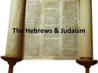 The Hebrews &amp; Judaism