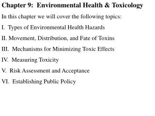 Chapter 9: Environmental Health &amp; Toxicology In this chapter we will cover the following topics: