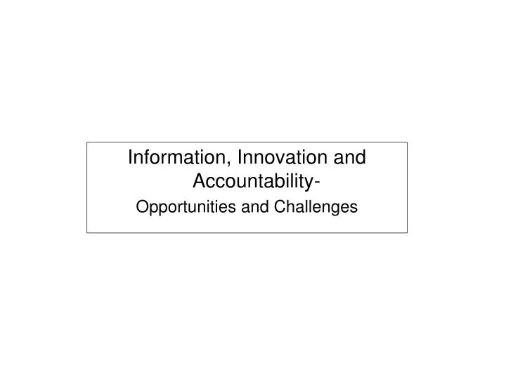 information innovation and accountability opportunities and challenges