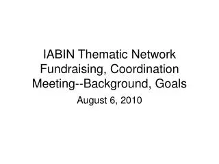 IABIN Thematic Network Fundraising, Coordination Meeting--Background, Goals