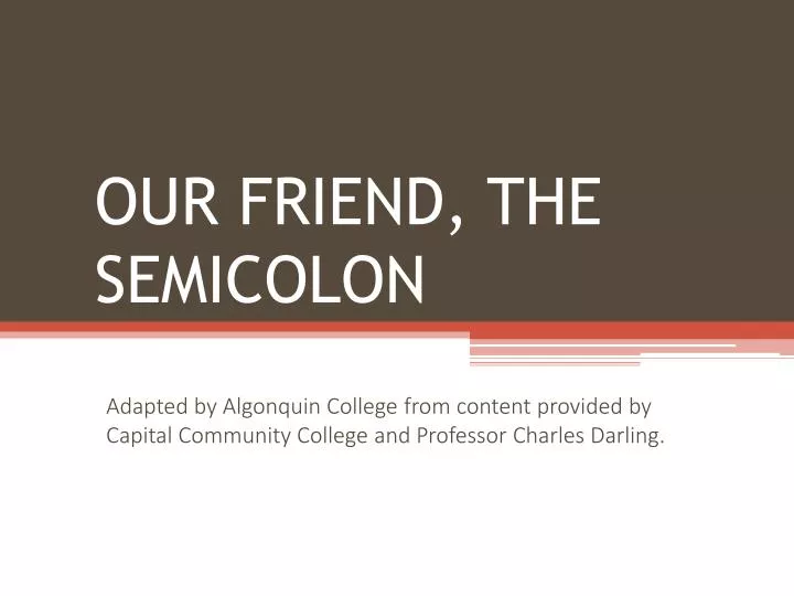 our friend the semicolon