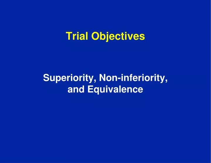 trial objectives