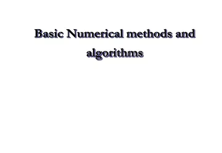 basic numerical methods and algorithms