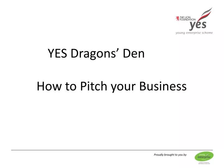 yes dragons den how to pitch your business