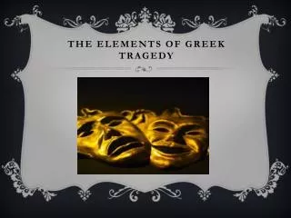 The Elements of greek Tragedy