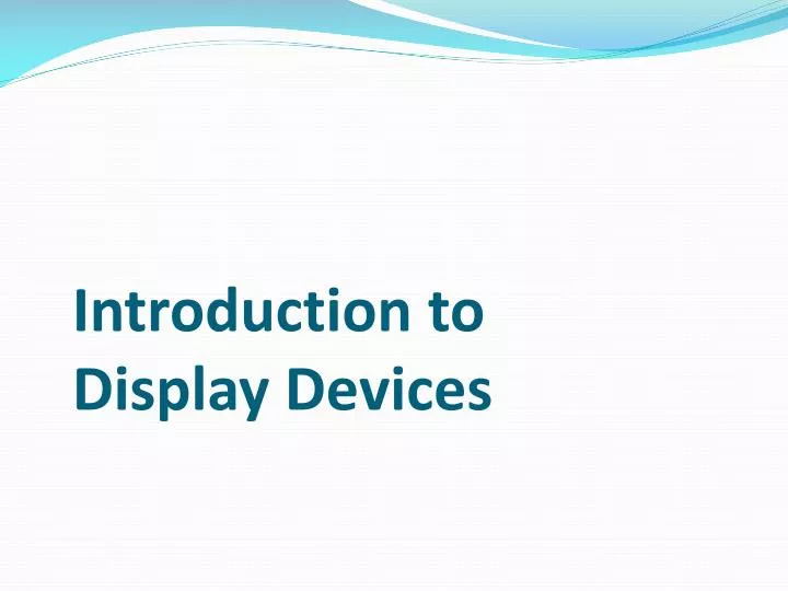 introduction to display devices
