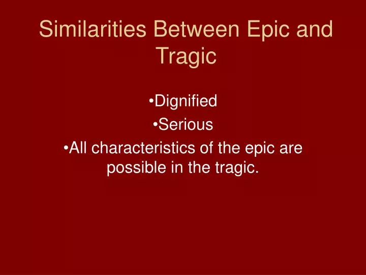 similarities between epic and tragic