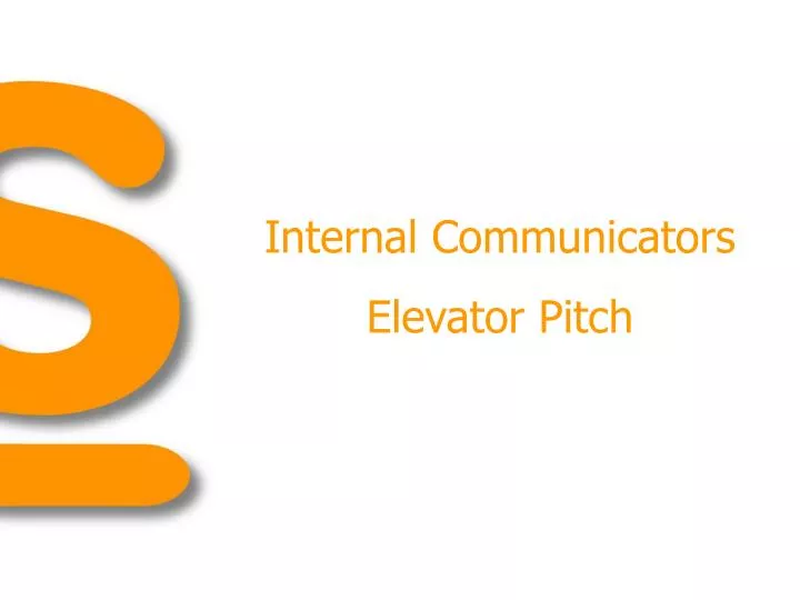 internal communicators elevator pitch