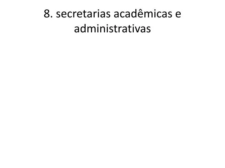 8 secretarias acad micas e administrativas