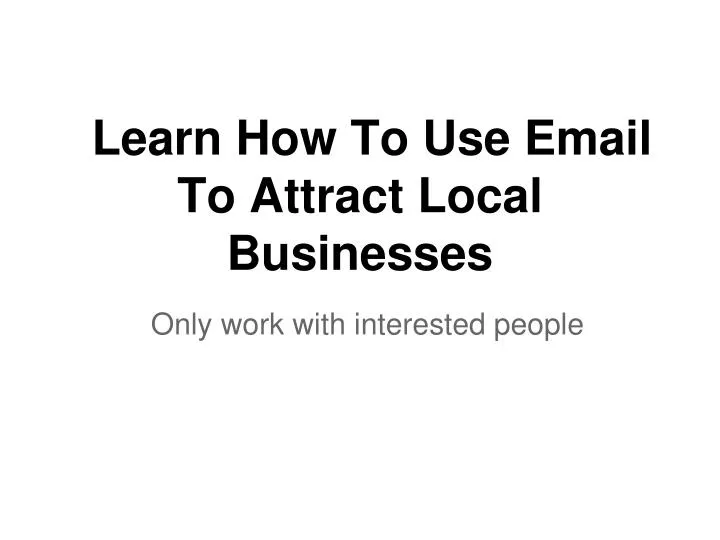 learn how to use email to attract local businesses