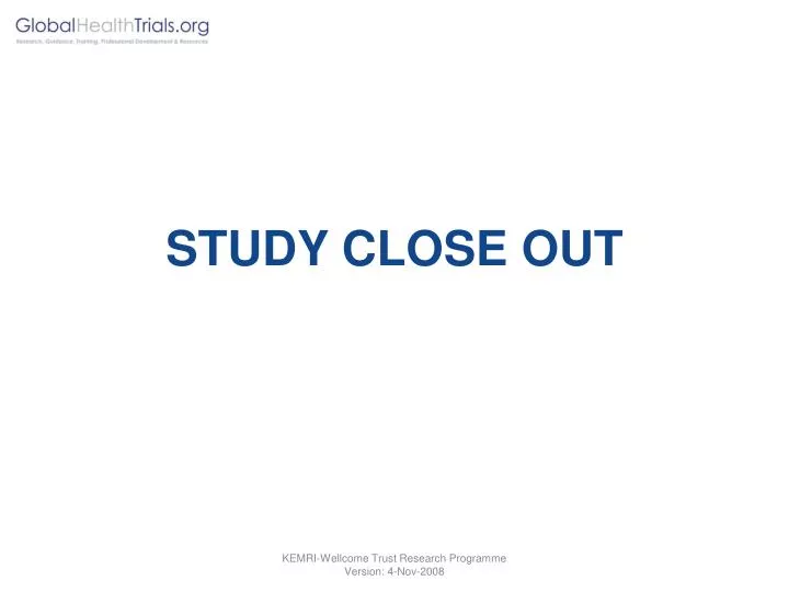 study close out