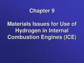 Chapter 9 Materials Issues for Use of Hydrogen in Internal Combustion Engines (ICE)